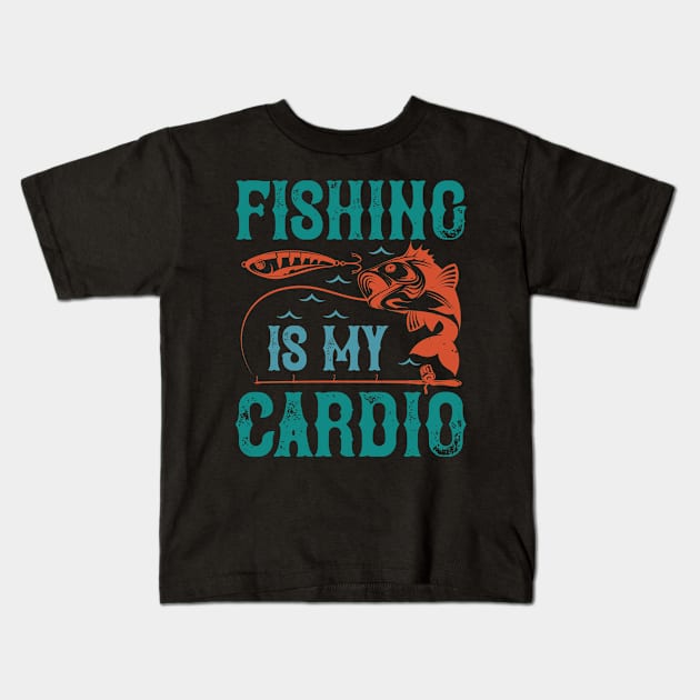 Fishing Is My Cardio Kids T-Shirt by Aratack Kinder